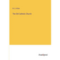 The Old Catholic Church - Paperback