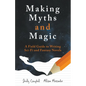 Making Myths and Magic: A Field Guide to Writing Sci-Fi and Fantasy Novels - Paperback