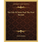 The Life of Saint Paul the First Hermit - Paperback