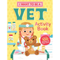 I Want to Be a Vet Activity Book: 100 Stickers & Pop-Outs - Paperback