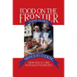 Food on the Frontier: Minnesota Cooking from 1850 to 1900 with Selected Recipes - Paperback