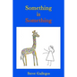 Something is Something - Paperback