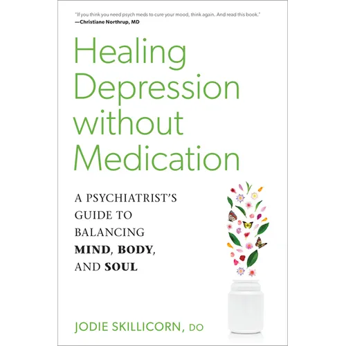 Healing Depression Without Medication: A Psychiatrist's Guide to Balancing Mind, Body, and Soul - Paperback
