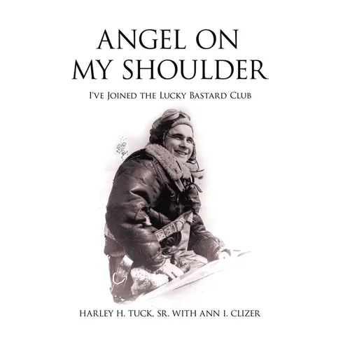 Angel on My Shoulder: I've Joined the Lucky Bastard Club - Hardcover
