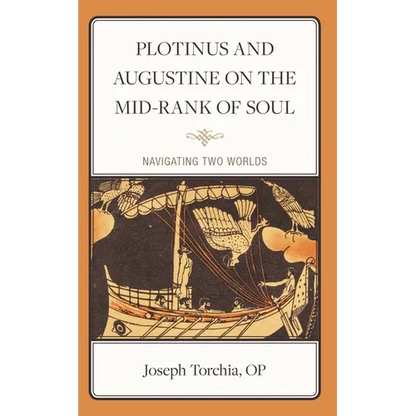 Plotinus and Augustine on the Mid-Rank of Soul: Navigating Two Worlds - Hardcover