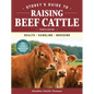 Storey's Guide to Raising Beef Cattle, 4th Edition: Health, Handling, Breeding - Paperback