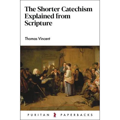 The Shorter Catechism Explained - Paperback