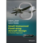 Small Unmanned Fixed-Wing Aircraft Design: A Practical Approach - Hardcover