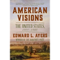 American Visions: The United States, 1800-1860 - Paperback