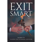 Exit Smart Vol. 2: Spotlights on Leading Exit Planning Advisors - Paperback