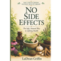 No Side Effects: The Return to Herbal Medicine - Paperback