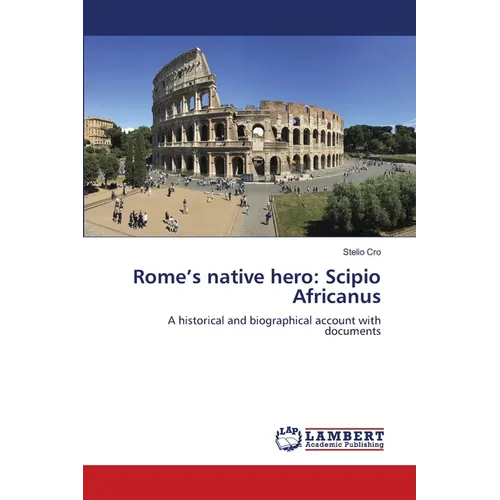 Rome's native hero: Scipio Africanus - Paperback