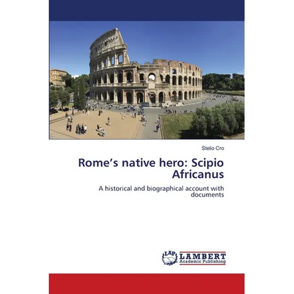 Rome's native hero: Scipio Africanus - Paperback
