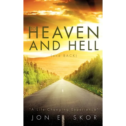 To Heaven and Hell (and Back) - Hardcover