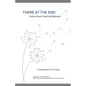 There at the End: Voices from Final Exit Network - A Celebration of 20 Years - Paperback