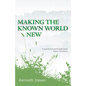Making the Known World New - Hardcover