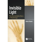 Invisible Light: The Remarkable Story of Radiology - Hardcover