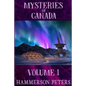 Mysteries of Canada: Volume I - Paperback