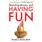 Spending Money and Having Fun: Your Practical Guide to a Fearless Retirement - Paperback