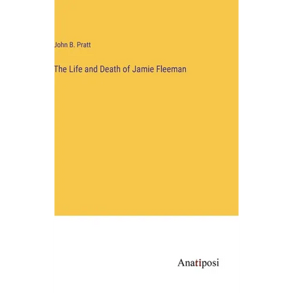 The Life and Death of Jamie Fleeman - Hardcover