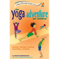The Yoga Adventure for Children: Playing, Dancing, Moving, Breathing, Relaxing - Spiral