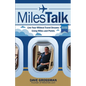 MilesTalk: Live Your Wildest Dreams Using Miles and Points - Paperback