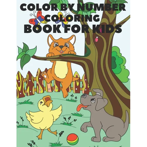 Color By Number Coloring Book For Kids: Coloring Book for Kids (Activity book) - Paperback