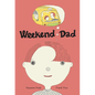 Weekend Dad - Hardcover