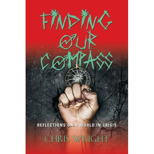 Finding Our Compass: Reflections on a World in Crisis - Paperback