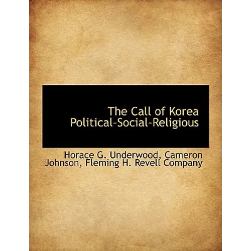 The Call of Korea Political-Social-Religious - Paperback