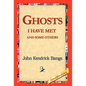 Ghosts I Have Met and Some Others - Hardcover