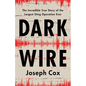 Dark Wire: The Incredible True Story of the Largest Sting Operation Ever - Hardcover