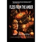 Flies from the Amber - Paperback