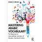 Mastering Arabic Vocabulary: For Beginner to Intermediate Learners of Modern Standard Arabic - Paperback