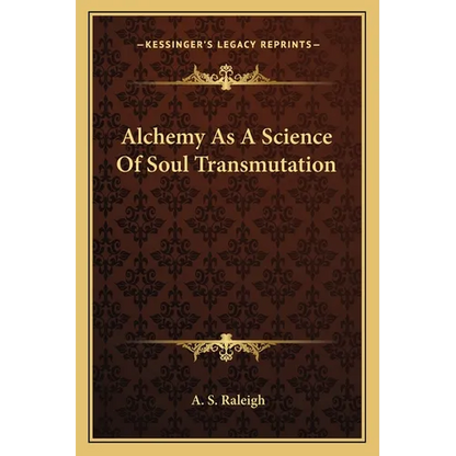 Alchemy As A Science Of Soul Transmutation - Paperback