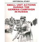Historical Study: Small Unit Actions During the German Campaign in Russia - Paperback