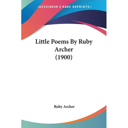 Little Poems By Ruby Archer (1900) - Paperback