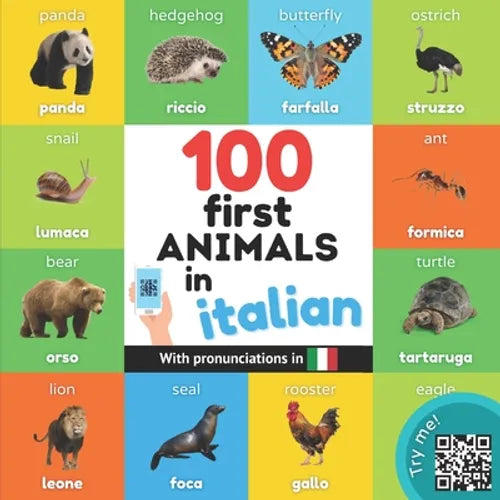 100 first animals in italian: Bilingual picture book for kids: english / italian with pronunciations - Paperback