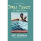 Three Floods: The Chaos of Rest - Hardcover