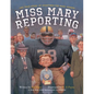 Miss Mary Reporting: The True Story of Sportswriter Mary Garber - Hardcover