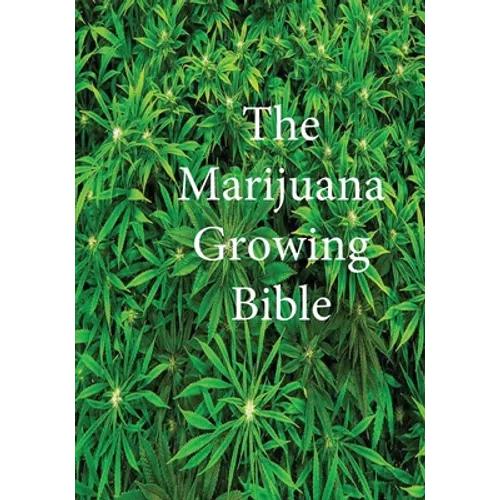 The Marijuana Growing Bible - Paperback