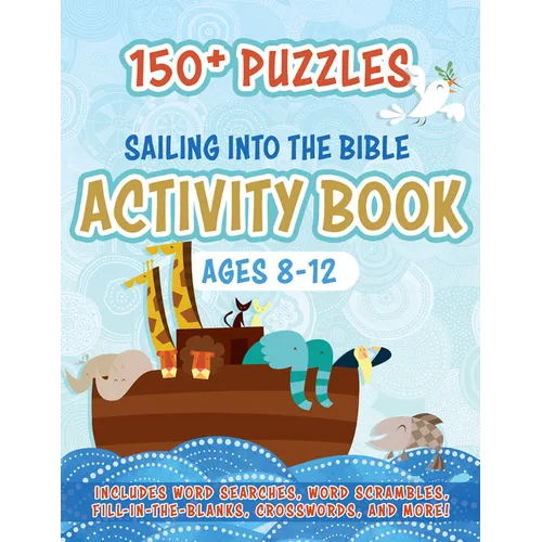 Sailing Into the Bible Activity Book: 150+ Puzzles for Ages 8-12 - Paperback