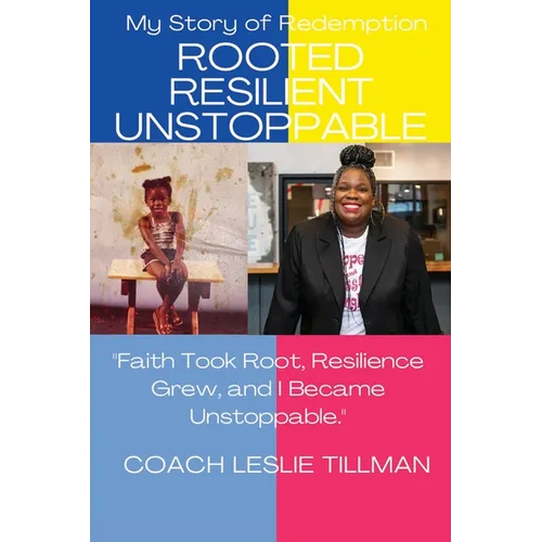 Rooted Resilient Unstoppable My Story of Redemption - Paperback