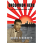 Uncommon Hero: The John Seagraves Story - Paperback