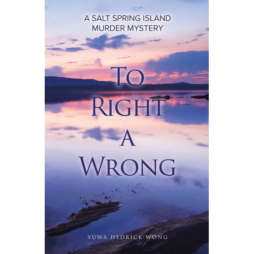 To Right a Wrong: A Salt Spring Island Murder Mystery - Paperback