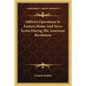 Military Operations in Eastern Maine and Nova Scotia During the American Revolution - Paperback