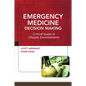 Emergency Medicine Decision Making: Critical Issues in Chaotic Environments: Critical Choices in Chaotic Environments - Paperback