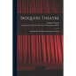 Iroquois Theatre: Randolph Bet. Dearborn and State Sts., Chicago - Paperback
