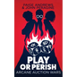 Play or Perish - Paperback