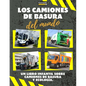 Los Camiones de Basura del Mundo: Un colorido libro infantil, camiones de basura de todo el mundo, datos interesantes sobre ecología y segregación de - Paperback